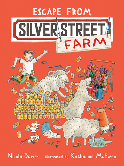 Nicola Davies创作的Escape from Silver Street Farm作品的详细信息 - 可供借阅